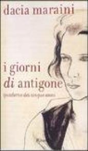 I giorni di Antigone. Quaderno dei cinque anni