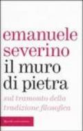 Il muro di pietra: Sul tramonto della tradizione filosofica