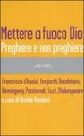 Mettere a fuoco Dio: Preghiere e non preghiere