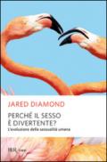 Perché il sesso è divertente?