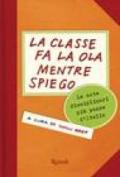 Classe fa la ola mentre spiego. Le note disciplinari più pazze d'Italia (La)