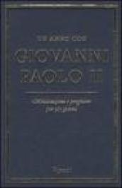 Un anno con Giovanni Paolo II. Meditazioni e preghiere per 365 giorni
