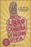 Questo libro cambierà la vostra vita. 365 idee di autodistruzione consapevole