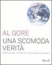 Una scomoda verità. Come salvare la terra dal riscaldamento globale