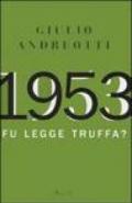 1953. Fu legge truffa?