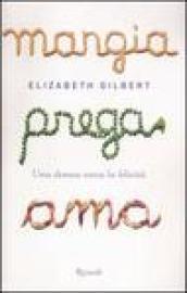 Mangia prega ama. Una donna cerca la felicità