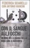 Con il sangue agli occhi. Un boss della banda della Magliana si racconta