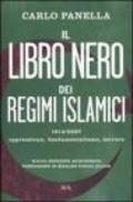 Il libro nero dei regimi islamici. 1914-2007: oppressione, fondamentalismo, terrore