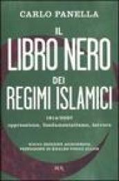 Il libro nero dei regimi islamici. 1914-2007: oppressione, fondamentalismo, terrore