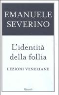 L'identità della follia. Lezioni veneziane