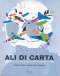 Ali di carta. 24 modelli per costruire (e pilotare) innocui cacciabombardieri. Ediz. illustrata