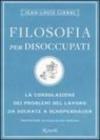 Filosofia per disoccupati. La consolazione dei problemi del lavoro da Socrate a Schopenhauer
