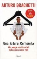 Uno, Arturo, centomila. Vita, magie e salti mortali dell'uomo dai mille volti. Con DVD