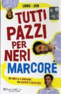 Tutti pazzi per Neri. Da Angela e Zapatero. Un dizionario comico. Con DVD