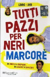 Tutti pazzi per Neri. Da Angela e Zapatero. Un dizionario comico. Con DVD