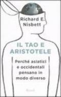 Il tao e Aristotele. Perché asiatici e occidentali pensano in modo diverso