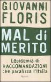 Mal di merito: L'epidemia di raccomandazioni che paralizza l'Italia