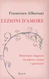 Lezioni d'amore. Duecento domande e risposte su amore, sesso e passione