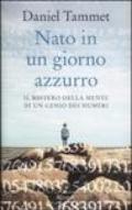 Nato in un giorno azzurro. Il mistero della mente di un genio dei numeri