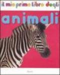 Il mio primo libro degli animali. Ediz. illustrata