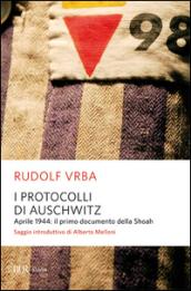 I protocolli di Auschwitz. Aprile 1944: il primo documento della Shoah