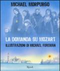 La domanda su Mozart. Ediz. illustrata