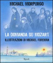 La domanda su Mozart. Ediz. illustrata