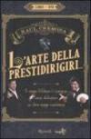 L'arte della prestidirigiri.. Con DVD