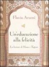 Educazione alla felicità. La lezione di Hesse e Tagore (Un')