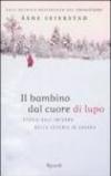 Il bambino dal cuore di lupo. Storie dall'inferno della Cecenia in guerra