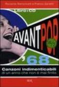 Avant pop '68. Canzoni indimenticabili di un anno che non è mai finito. Con CD Audio