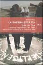 La guerra segreta della CIA. L'America, l'Afghanistan e Bin Laden dall'invasione sovietica al 10 settembre 2001