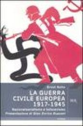 La guerra civile europea 1917-1945. Nazionalsocialismo e bolscevismo