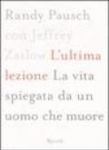 L'ultima lezione. La vita spiegata da un uomo che muore