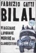 Bilal. Viaggiare, lavorare, morire da clandestini