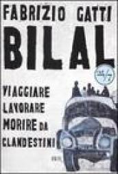 Bilal. Viaggiare, lavorare, morire da clandestini