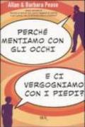 Perché mentiamo con gli occhi e ci vergognamo con i piedi?