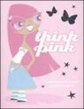 Think pink. Ediz. illustrata