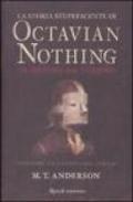 La storia stupefacente di Octavian Nothing. Traditore della nazione: 1