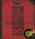 Dragologia. Manuale tecnico per dragologi. Ediz. illustrata