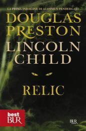 Relic (versione italiana): Serie di Pendergast vol. 1 (Serie di Aloysius Pendergast)