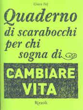 Quaderno di scarabocchi per chi sogna di cambiare vita