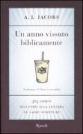 Un anno vissuto biblicamente. 365 giorni seguendo alla lettera le Sacre Scritture