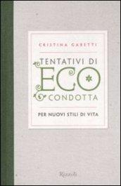 Tentativi di eco-condotta. Per nuovi stili di vita