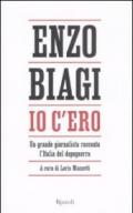 Io c'ero. Un grande giornalista racconta l'Italia del dopoguerra