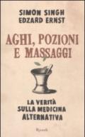 Aghi, pozioni e massaggi. La verità sulla medicina alternativa