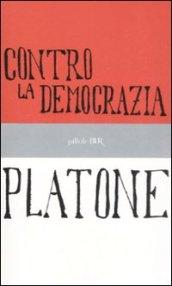 Contro la democrazia