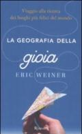 La geografia della gioia. Viaggio alla ricerca dei luoghi più felici del mondo