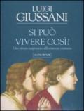 Si può vivere così? Uno strano approccio all'esistenza cristiana. Audiolibro. 3 CD Audio