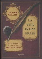 Vita in una frase. La fulminante storia del pensiero breve (La)